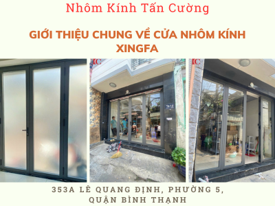Giới thiệu chung về cửa nhôm kính xingfa và các loại cửa khác.