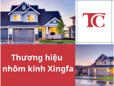 ĐÔI NÉT VỀ THƯƠNG HIỆU CỬA NHÔM KÍNH XINGFA